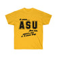 It Was (ASU) For Me Tee