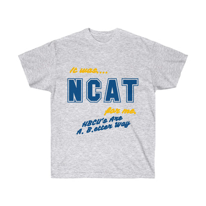 It Was (NCAT) For Me Tee